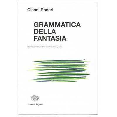 Grammatica Della Fantasia - Gianni Rodari