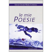 Le Mie Poesie - Giulio Cesare Maria Cavedali