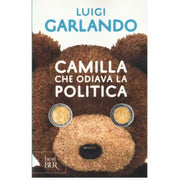 Camilla Che Odiava La Politica - Luigi Garlando