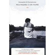 Mia Madre È Un Fiume - Donatella Di Pietrantonio