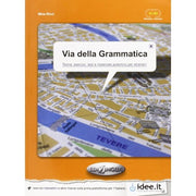 Via Della Grammatica - Teoria, Esercizi, Test E Materiale Autentico Per Stranieri