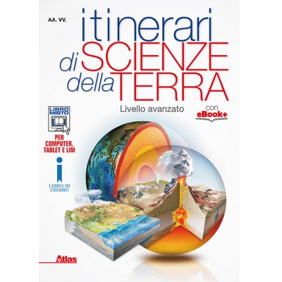 Itinerari Di Scienze Della Terra. Livello Avanzato. Per Le Scuole Superiori. Con E-book. Con Espansione Online