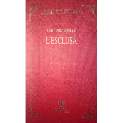 L'esclusa. Luigi Pirandello - Il Capitello