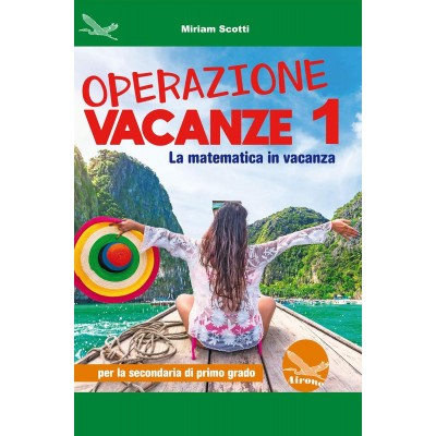 Operazione Vacanze. La Matematica In Vacanza. Per La Secondaria Di Primo Grado. Ediz. Per La Scuola (vol. 1)
