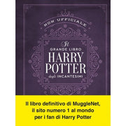 Il Grande Libro Degli Incantesimi Di Harry Potter (non Ufficiale). Guida Completa A Tutti Gli Incanti E Le Maledizioni