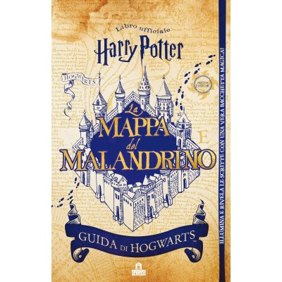 La Mappa Del Malandrino. Guida A Hogwarts. Harry Potter. Ediz. Limitata. Con Gadget Bacchetta