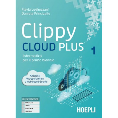 Clippy Cloud Plus. Informatica Per Il Primo Biennio. Per Le Scuole Superiori. Con E-book. Con Espansione Online (vol. 1-2)