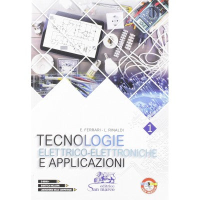 Tecnologie Elettrico-elettroniche E Applicazioni. Con Laboratorio Delle Competenze. Per Ist. Tecnici. Con E-book. (vol. 1)