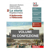 La Storia. Progettare Il Futuro. Con Atlante Di Geostoria. Per Le Superiori. Con E-book. Il Settecento E L'ottocento (vol. 2)