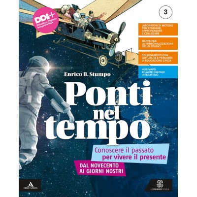 Ponti Nel Tempo. Conoscere Il Passato Per Vivere Il Presente. Temi Del Novecento. Per Le Medie. Con E-book. (vol. 3)
