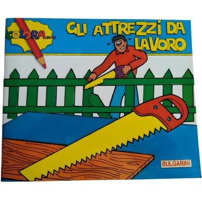 Colora... Gli Attrezzi Da Lavoro