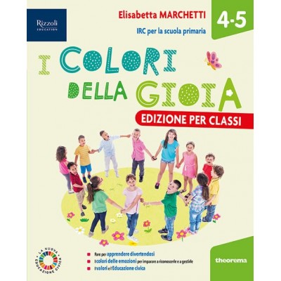 I Colori Della Gioia. Per La 4 ͣ E 5 ͣ Classe Della Scuola Elementare. Con E-book. Con Espansione Online