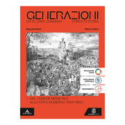 Generazioni. Città, Stati, Comunità. Corso di Storia. Per le Scuole superiori. Con e-book. Con espansione online. Dal Comune medioevale allo Stato moderno (1000-1650) (Vol. 1)