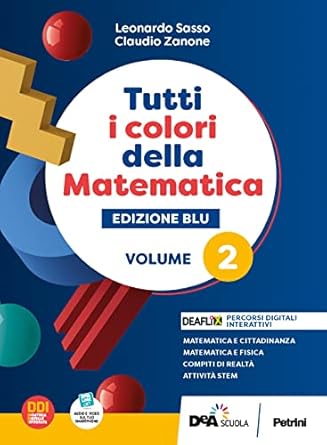 Tutti i colori della matematica. Ediz. blu. Con Quaderno di inclusione e recupero. Per per il 1° biennio delle Scuole superiori. Con e-book. Con espansione online (Vol. 2)