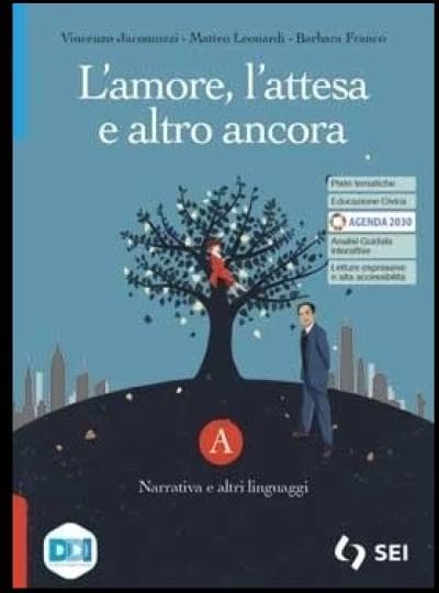 L'amore, l'attesa e altro ancora. Con Tu come me, I testi e la scrittura. Per le Scuole superiori. Con e-book. Con espansione online. Narrativa e altri linguaggi (Vol. A)
