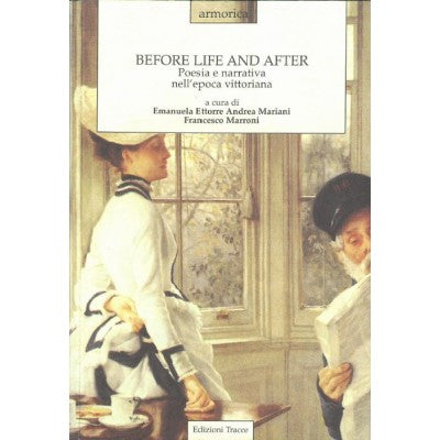 Before Life And After - Poesia E Narrativa Dell'epoca Vittoriana