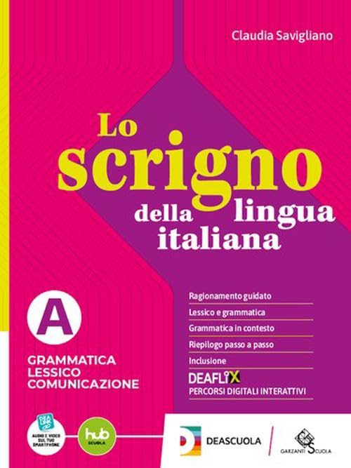 Lo scrigno della lingua italiana. Per le Scuole superiori. Con e-book. Con espansione online. Grammatica Lessico Comunicazione-Scrivere Parlare (Vol. A-B)