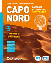 Capo Nord. Paesaggi di un futuro sostenibile. Con Atlante. Per la Scuola media. Con e-book. Con espansione online. Il mondo e i continenti (Vol. 3)