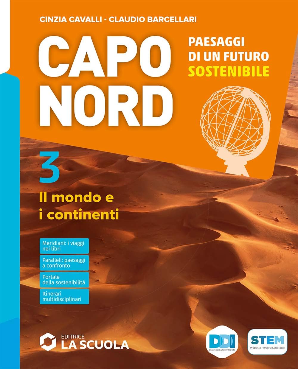 Capo Nord. Paesaggi di un futuro sostenibile. Con Atlante. Per la Scuola media. Con e-book. Con espansione online. Il mondo e i continenti (Vol. 3)