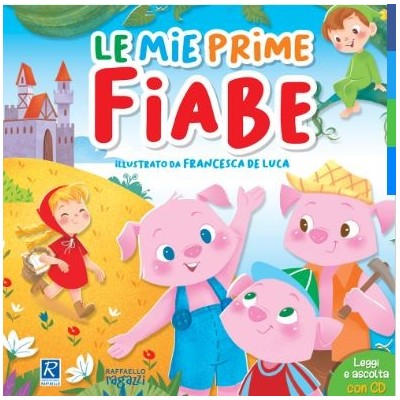 Le Mie Prime Fiabe - Raffaello Ragazzi