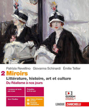 Miroirs. Littérature, histoire, art et culture. Per le Scuole superiori. Con Contenuto digitale (fornito elettronicamente). Du Réalisme à nos jours (Vol. 2)