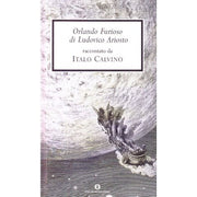 Orlando Furioso Di Ludovico Ariosto - Raccontato Da Italo Calvino