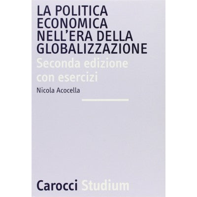 La Politica Economica Nell'era Della Globalizzazione - Nicola Acocella