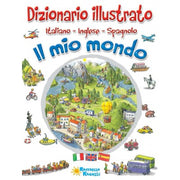 Il Mio Mondo - Dizionario Illustrato Italiano-inglese-spagnolo
