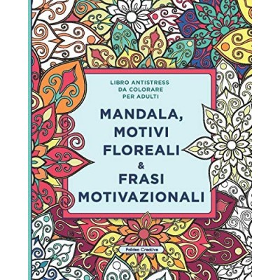 Mandala, Motivi Floreali & Frasi Motivazionali
