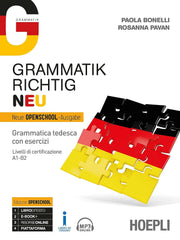 Grammatik richtig. Neu. Grammatica tedesca con esercizi. Livelli di certificazione A1-B2. Per le Scuole superiori. Con ebook. Con espansione online