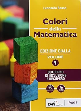 Colori della matematica. Con Quaderno di inclusione e recupero. Ediz. gialla. Per il biennio degli Ist. professionali per l'industria e l'artigianato. Con ebook. Con espansione online (Vol. 1)