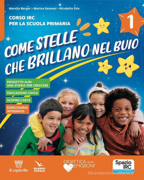 Come stelle che brillano nel buio. Corso di IRC. Quaderno della creatività. Per la 1ª, 2ª e 3ª classe della Scuola elementare. Con e-book. Con espansione online