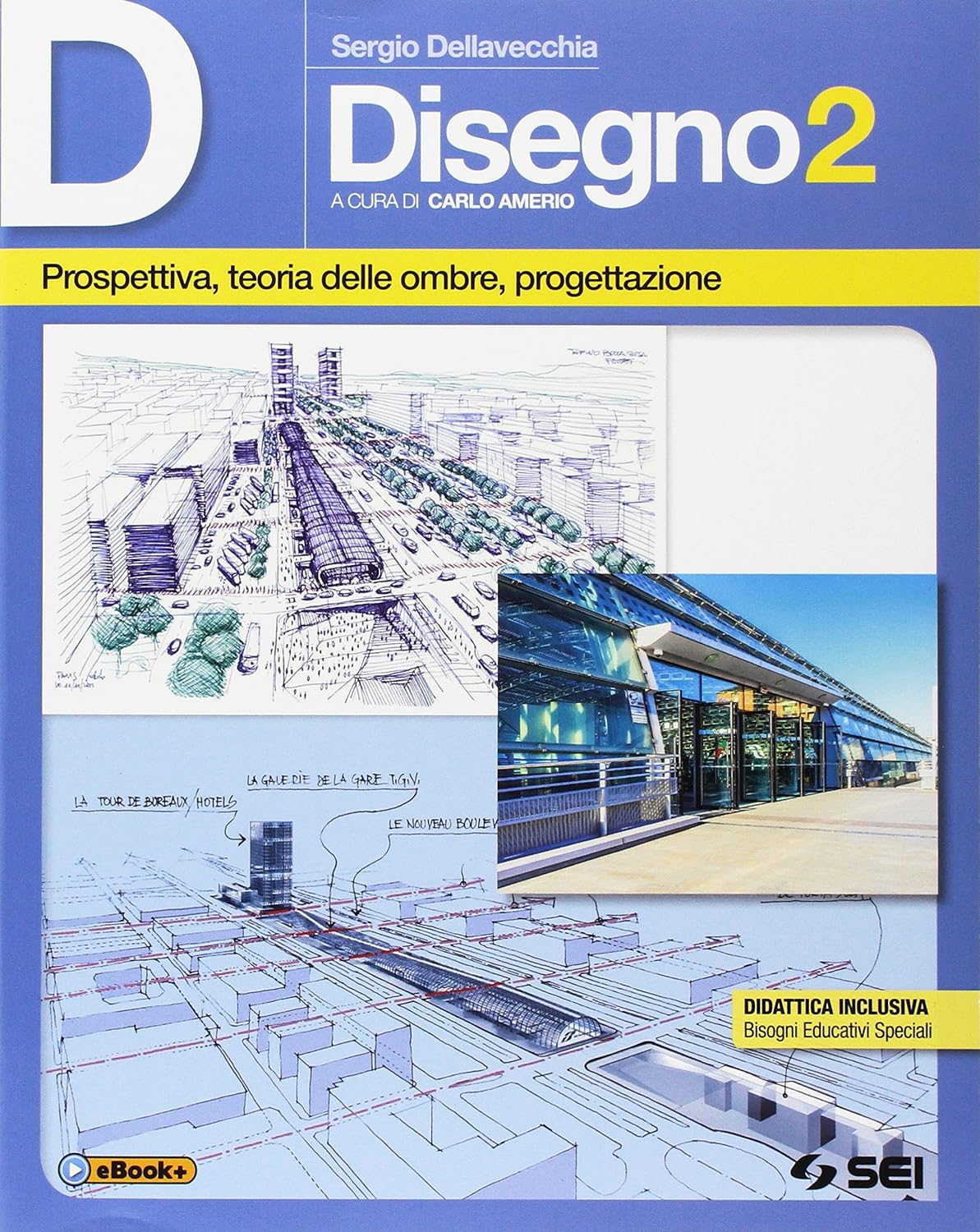 D disegno. Per le Scuole superiori. Con e-book. Con espansione online. Prospettiva, teoria delle ombre, progettazione (Vol. 2)