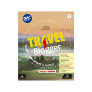 Travel Blogger – Con Atlante operativo  Per la Scuola Media | Con e-book ed espansione online – Volume 1