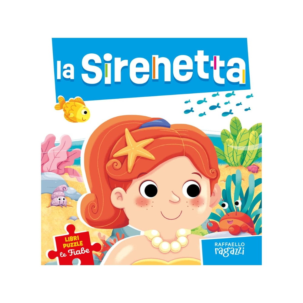 La sirenetta. Le fiabe puzzle. Ediz. a colori - Raffaello Ragazzi