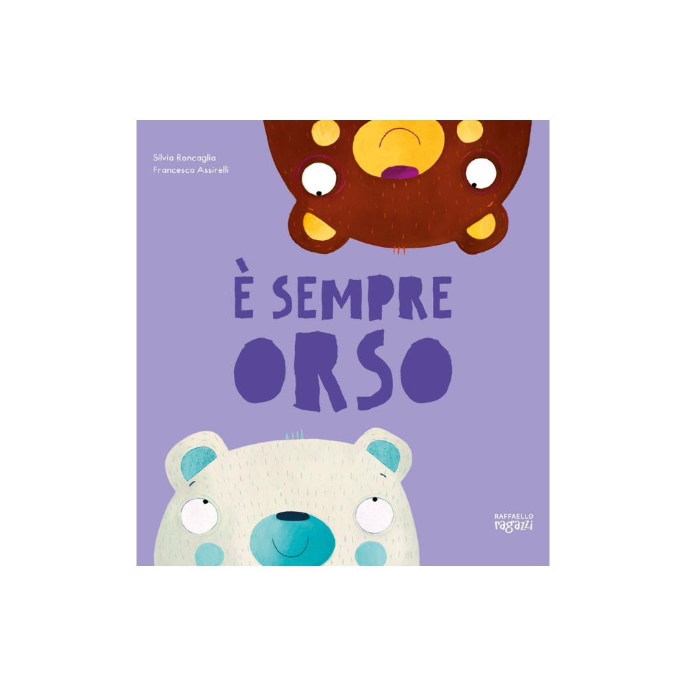 È sempre orso. Ediz. a colori - Raffaello