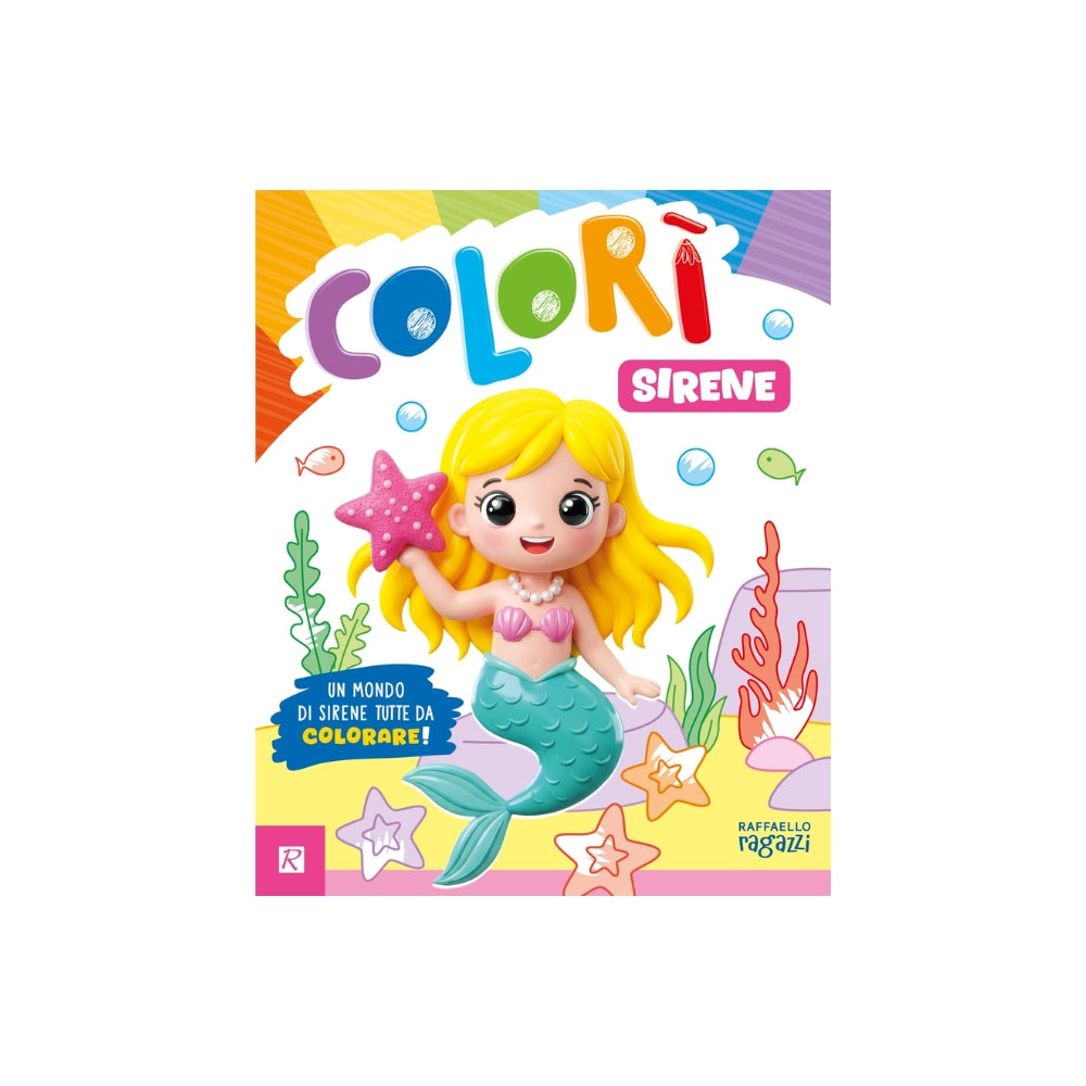 Sirene. Colorì. Ediz. illustrata - Raffaello
