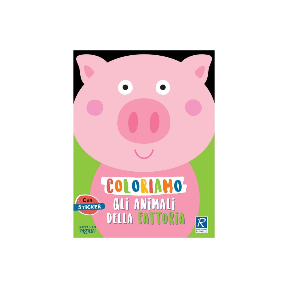 Coloriamo gli animali. La fattoria. Con stickers - Raffaello