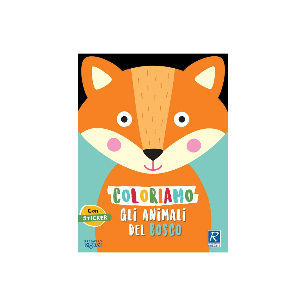 Coloriamo gli animali. Il bosco. Con stickers - Raffaello