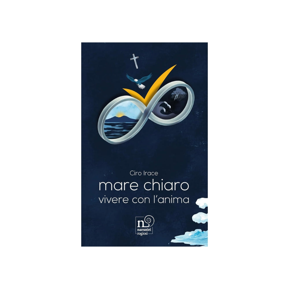 Mare chiaro, vivere con l'anima di Ciro Irace (Autore)