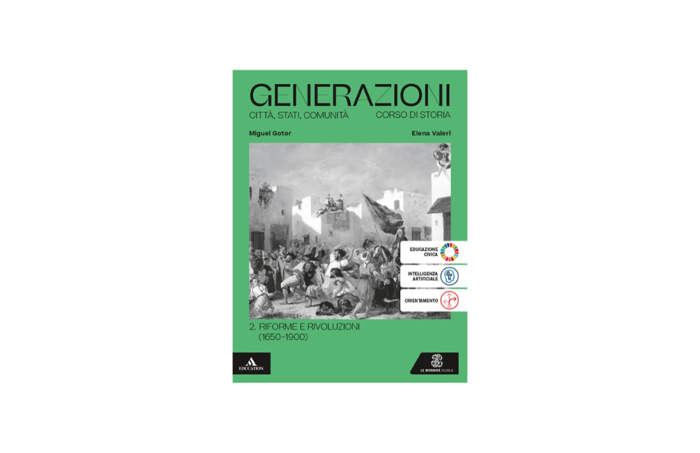 Generazioni. Città, Stati, Comunità. Corso di Storia. Per le Scuole superiori. Con e-book. Con espansione online. Riforme e rivoluzioni (1650-1900) (Vol. 2)