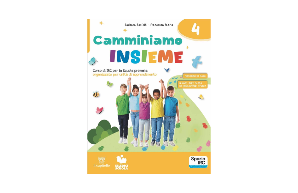 Camminiamo insieme. Corso di irc per la scuola primaria organizzato per unità di apprendimento. Con Quaderno dei laboratori creativi 4-5, Parole per ......