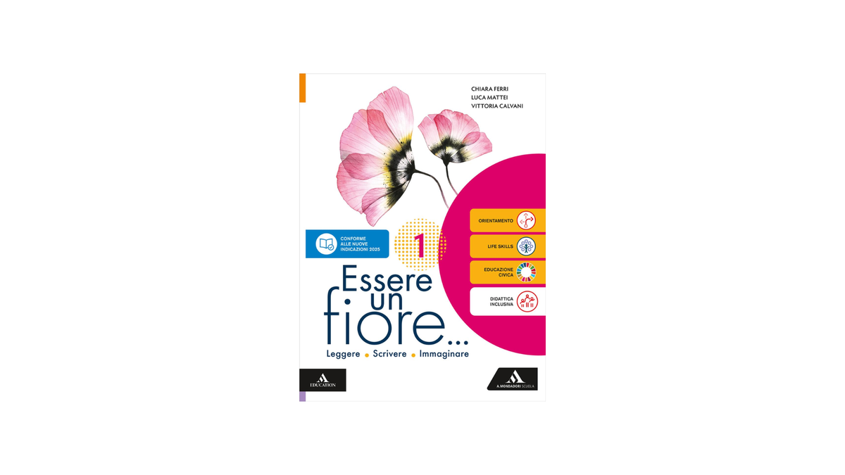 Essere un fiore. Leggere Scrivere Immaginare. Con Mito ed Epica. Per la Scuola media. Con e-book. Con espansione online (Vol. 1)