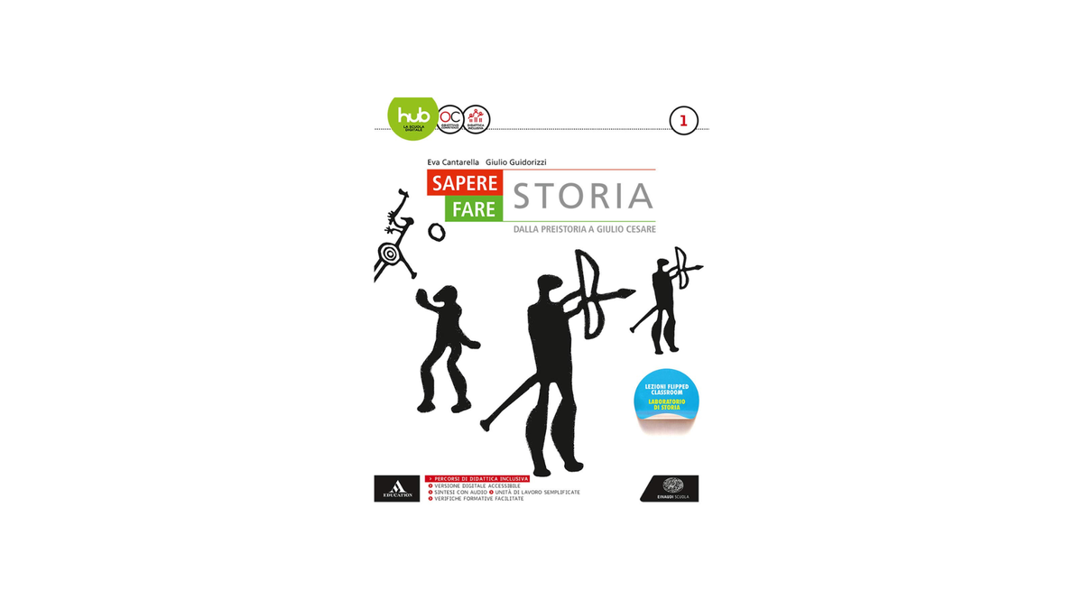Sapere fare storia. Per gli Ist. tecnici e professionali. Con Libro: Atlante geostorico. Con e-book. Con espansione online. Dalla Preistoria a Giulio Cesare...