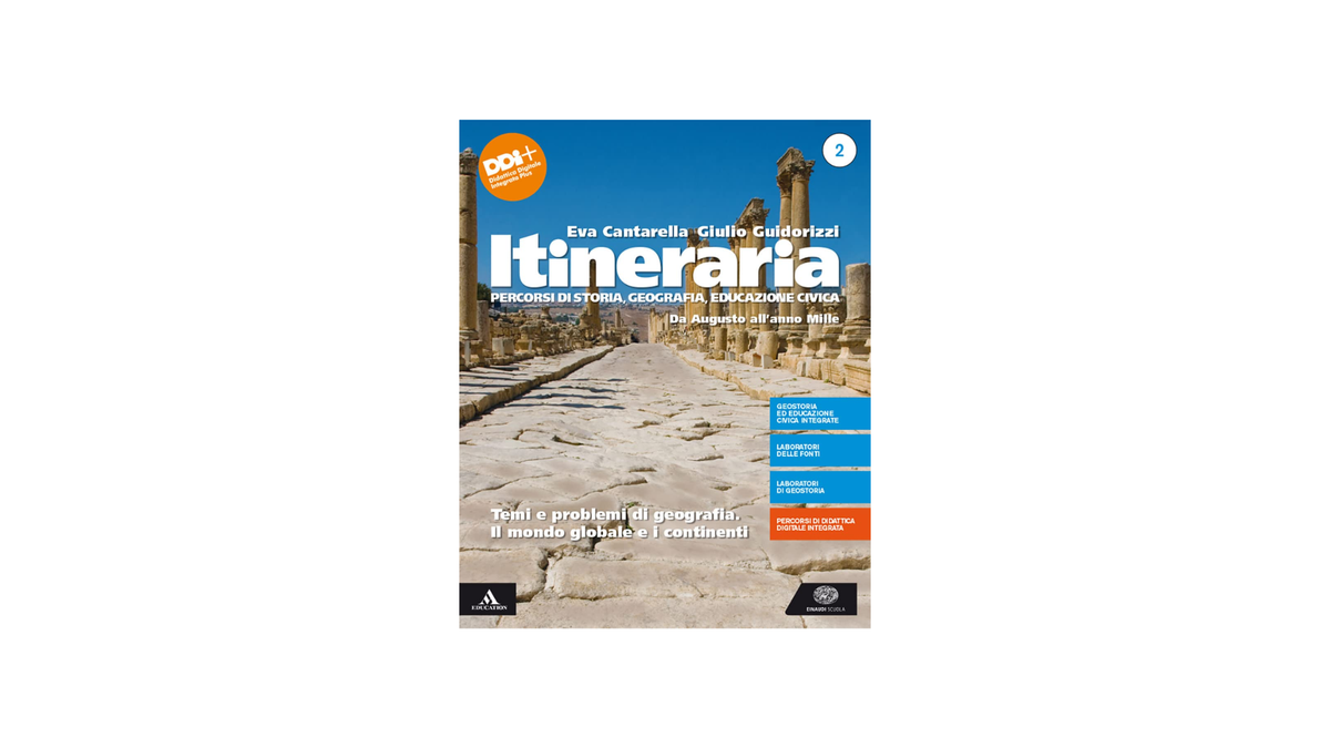 Itineraria. Per le Scuole superiori. Con e-book. Con espansione online. Da Augusto all'anno Mille. Temi e problemi di geografia. Il mondo globale e i...