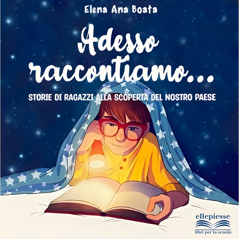 Adesso Raccontiamo... Storie Di Ragazzi Alla Scoperta Del Nostro Paese