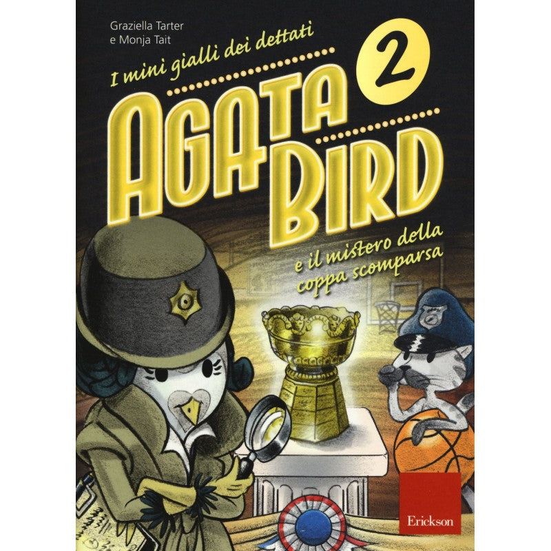Agata Bird E Il Mistero Della Coppa Scomparsa 2 - I Mini Gialli Dei Dettati