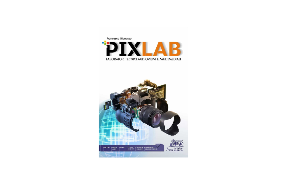 Pixlab. Laboratori tecnici audiovisivi e multimediali. Per gli Ist. tecnici e professionali. Con e-book. Con espansione online