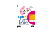 Essere un fiore. Leggere Scrivere Immaginare. Con Mito ed Epica. Per la Scuola media. Con e-book. Con espansione online (Vol. 1)