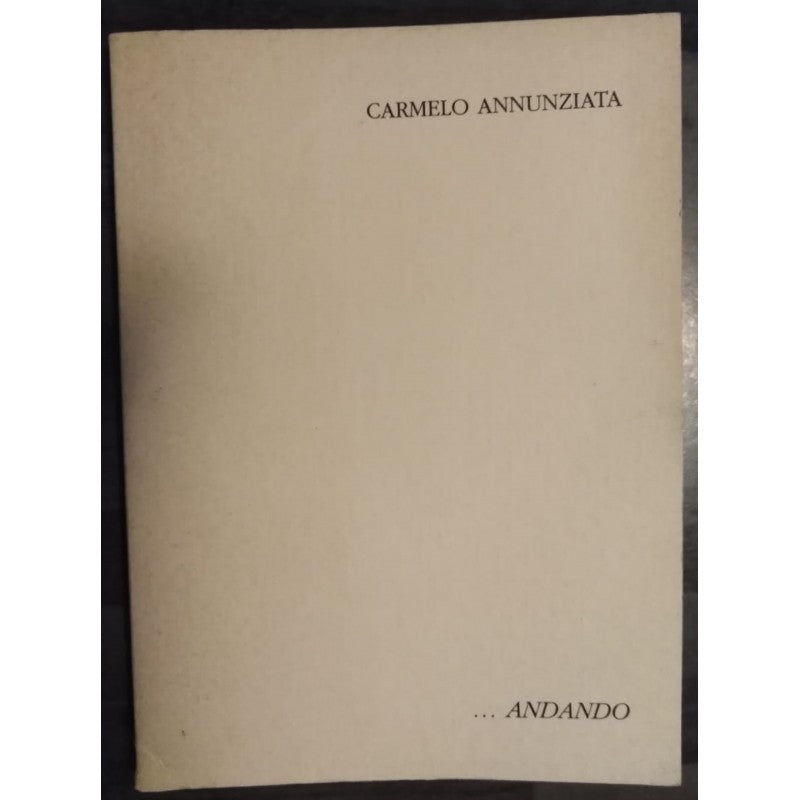 ... Andando - Raccolta Di Poesie - Carmelo Annunziata